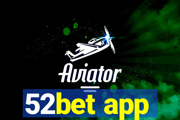 52bet app